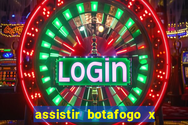 assistir botafogo x gremio futemax